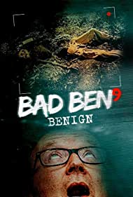 Bad Ben: Benign (2021)